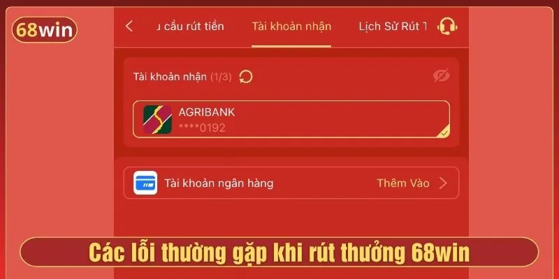 Các lỗi thường gặp khi rút thưởng 68win