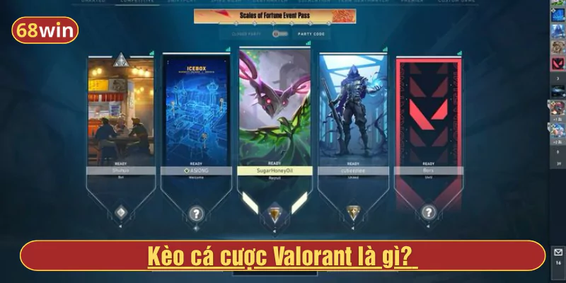 Kèo cá cược Valorant là gì?