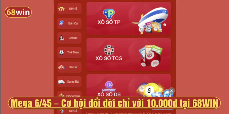 Mega 6/45 – Cơ hội đổi đời chỉ với 10.000đ tại 68WIN