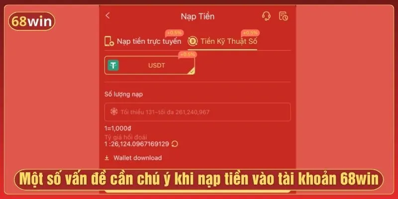 Một số vấn đề cần chú ý khi nạp tiền vào tài khoản 68win