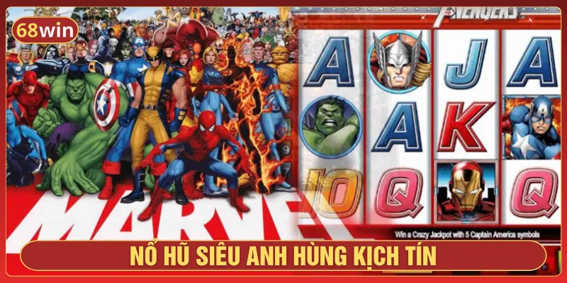 Nổ hũ online Avengers thế giới viễn tưởng kịch tính
