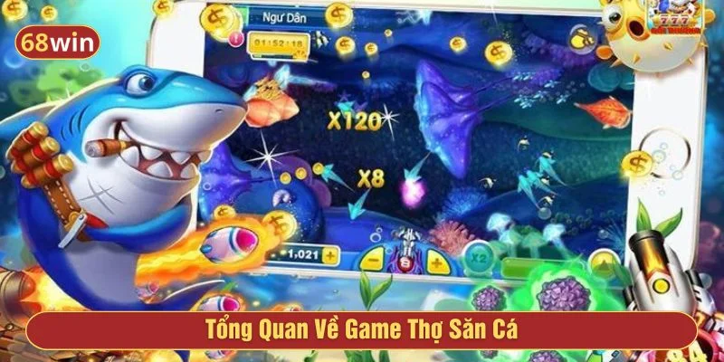 Thợ Săn Cá là tựa game được yêu thích