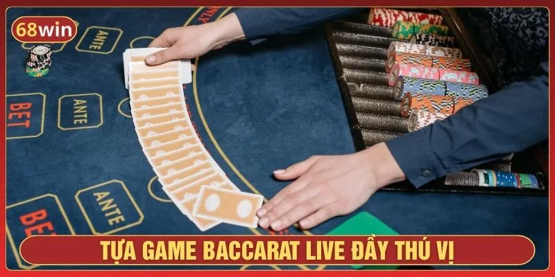 Tựa game baccarat live casino 68Win kịch tính
