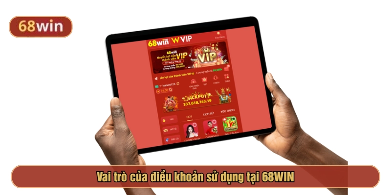 Vai trò của điều khoản sử dụng tại 68WIN